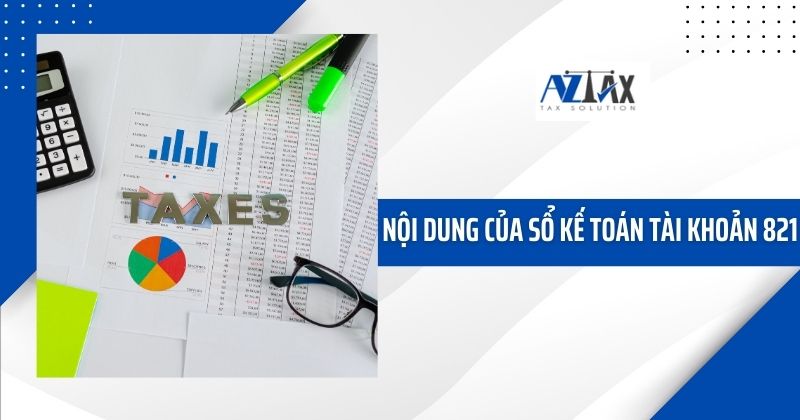 Nội dung của sổ kế toán tài khoản 821