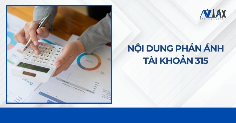 Nội dung phản ánh tài khoản 315