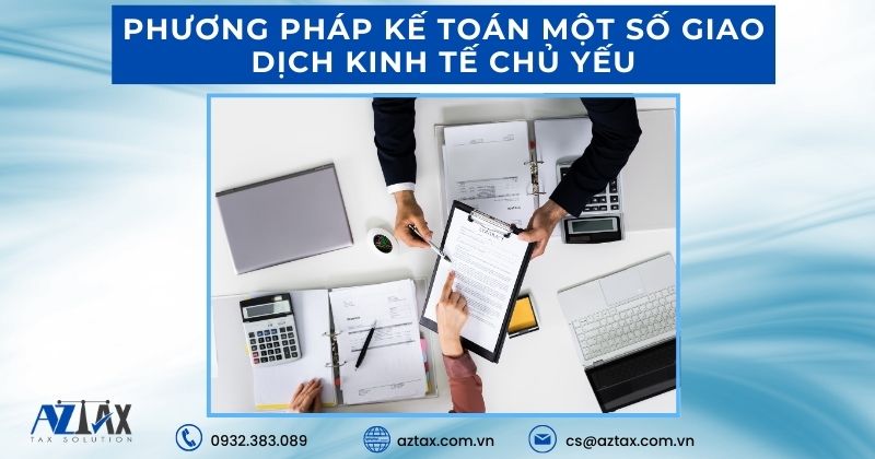 Phương pháp kế toán một số giao dịch kinh tế chủ yếu