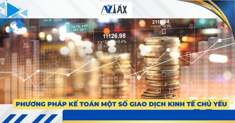 Phương pháp kế toán một số giao dịch kinh tế chủ yếu