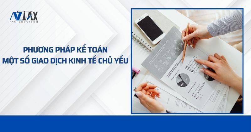 Phương pháp kế toán một số giao dịch kinh tế chủ yếu