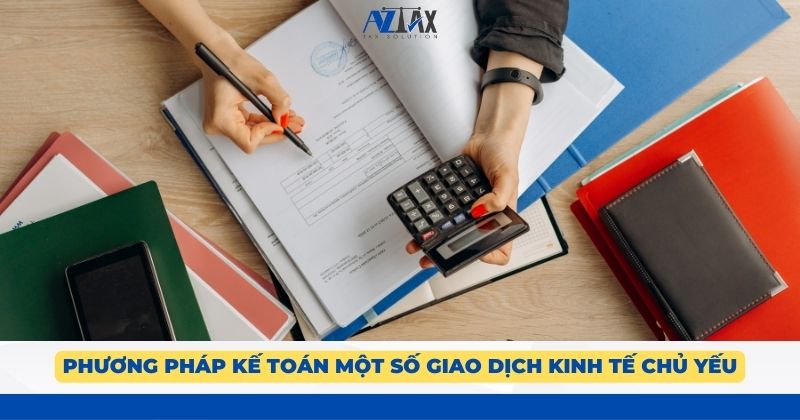 Phương pháp kế toán một số giao dịch kinh tế chủ yếu