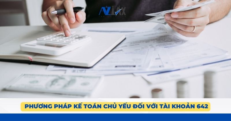 Phương pháp kế toán một số giao dịch kinh tế chủ yếu đối với tài khoản 642