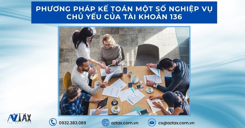 Phương pháp kế toán một số nghiệp vụ chủ yếu của tài khoản 136