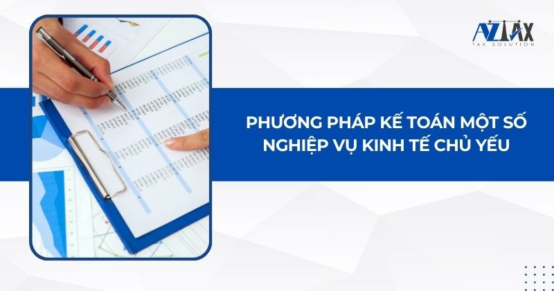 Phương pháp kế toán một số nghiệp vụ kinh tế chủ yếu