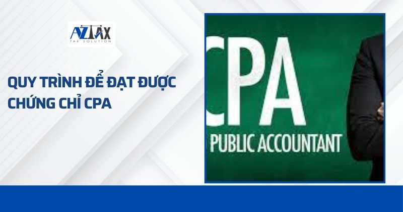 Quy trình để đạt được chứng chỉ CPA