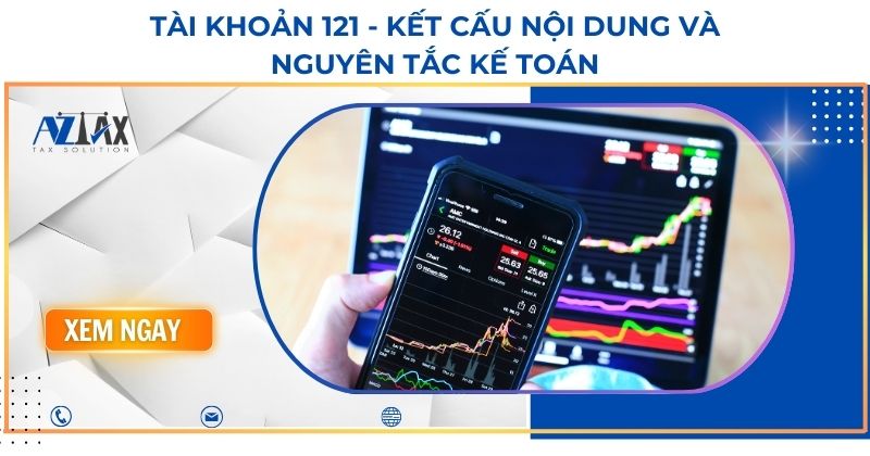 Tài khoản 121 - Kết cấu nội dung và nguyên tắc kế toán