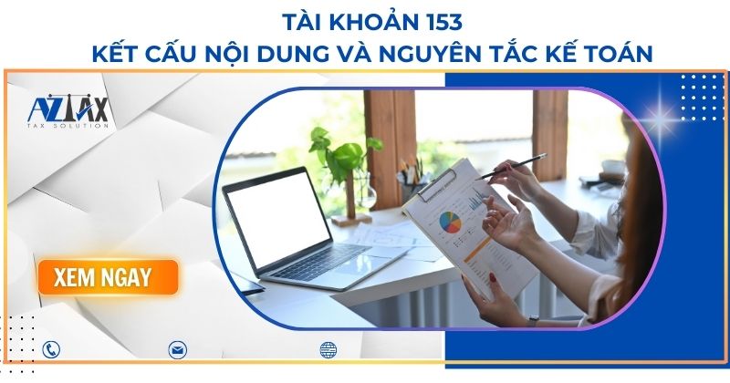 Tài khoản 153 - Kết cấu nội dung và nguyên tắc kế toán