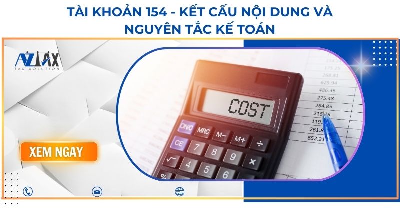 Tài khoản 154 - Kết cấu nội dung và nguyên tắc kế toán