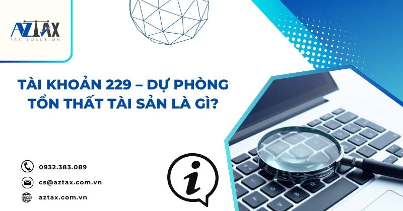 Tài khoản 229 Dự phòng tổn thất tài sản là gì?