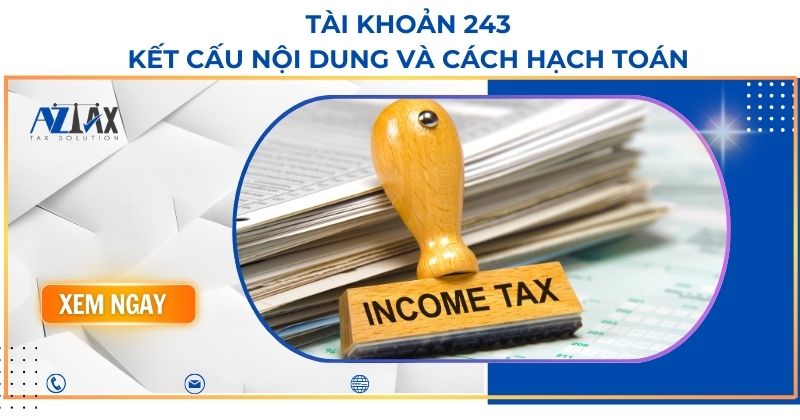 Tài khoản 243 - Kết cấu nội dung và cách hạch toán