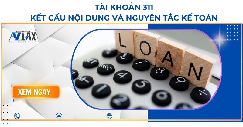 Tài khoản 311 - Kết cấu nội dung và nguyên tắc kế toán