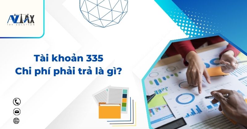 Tài khoản 335 Chi phí phải trả là gì?