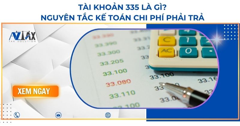 Tài khoản 335 là gì? Nguyên tắc kế toán chi phí phải trả