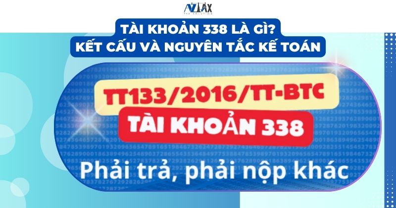 Tài khoản 338 là gì? Kết cấu và nguyên tắc kế toán