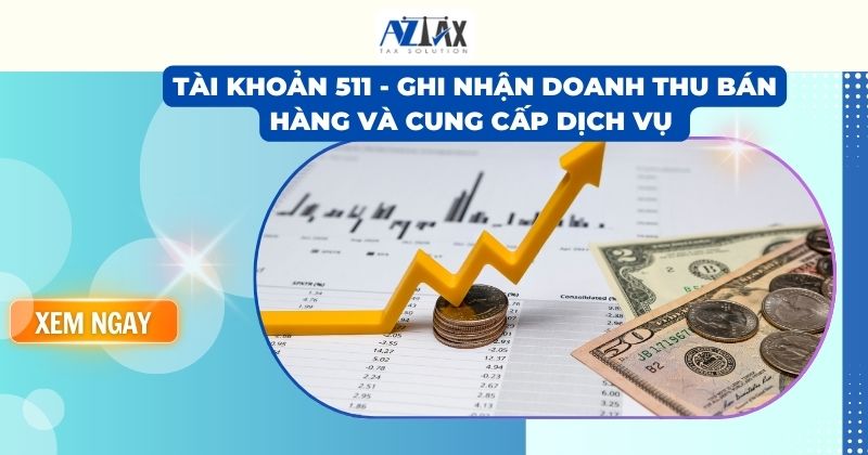 Tài khoản 511 - Ghi nhận doanh thu bán hàng và cung cấp dịch vụ