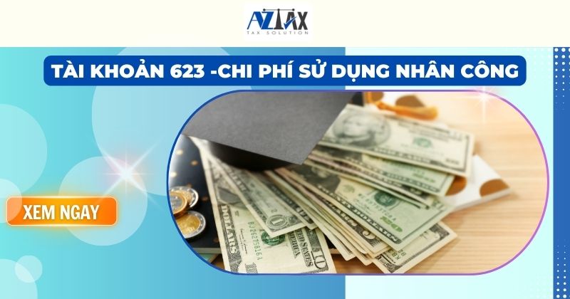 Tài khoản 623 -Chi phí sử dụng nhân công