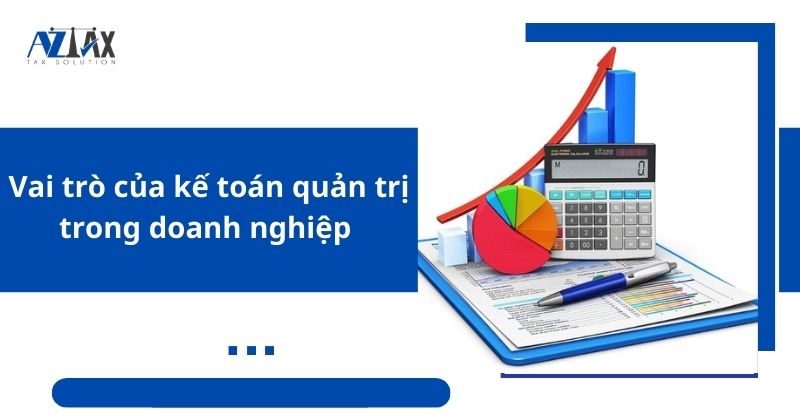 Vai trò của kế toán quản trị trong doanh nghiệp