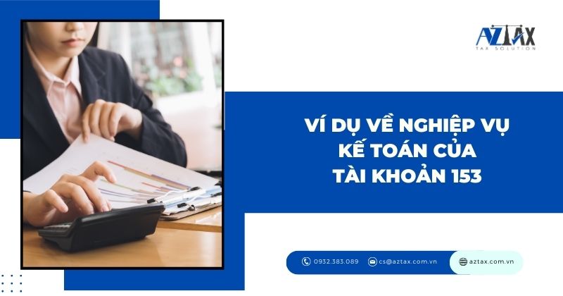 Ví dụ về nghiệp vụ kế toán liên quan đến tk 153