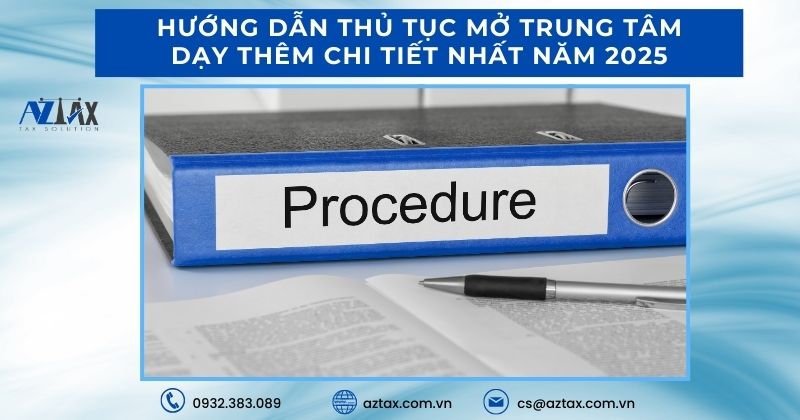 Hướng dẫn thủ tục mở trung tâm dạy thêm chi tiết nhất năm 2025