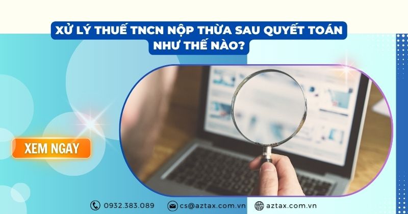 xử lý thuế tncn nộp thừa sau quyết toán