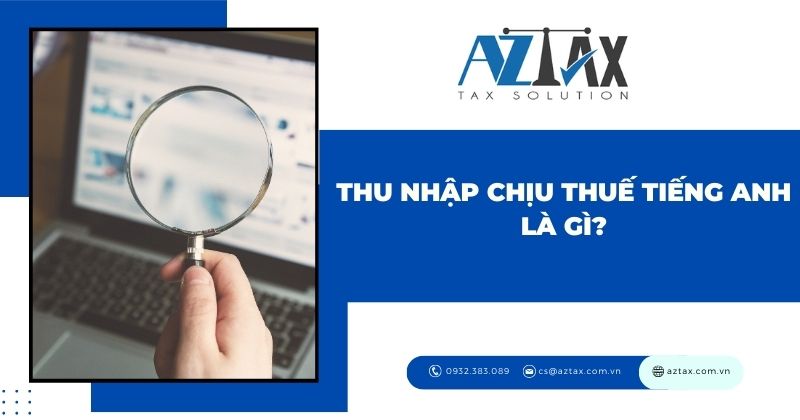 Thu nhập chịu thuế tiếng Anh là gì?