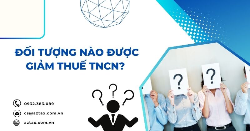 Đối tượng nào được giảm thuế TNCN?