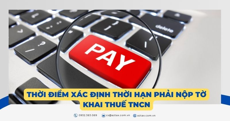 Thời điểm xác định thời hạn phải nộp tờ khai thuế TNCN