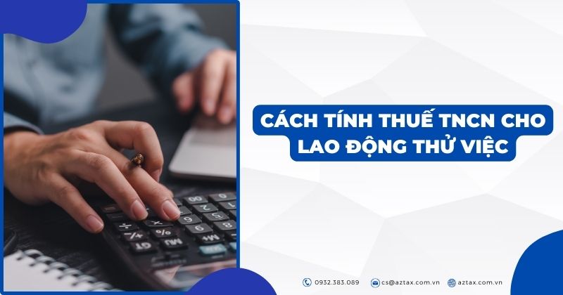 Cách tính thuế TNCN cho lao động thử việc