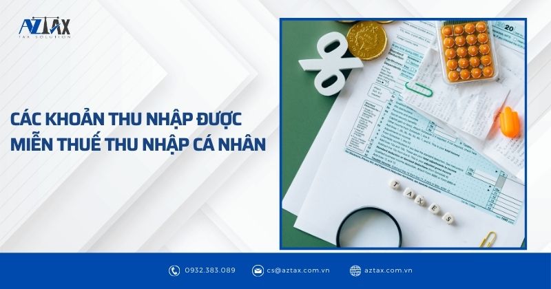 Các khoản thu nhập được miễn thuế thu nhập cá nhân 