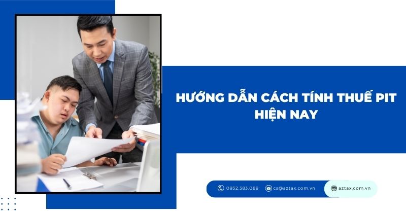 Hướng dẫn cách tính thuế PIT hiện nay