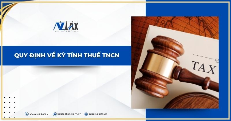 Quy định về kỳ tính thuế thu nhập cá nhân 