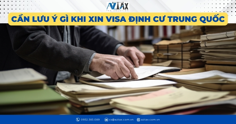 Cần lưu ý gì khi xin visa định cư Trung Quốc