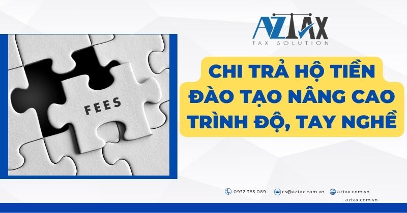 Chi trả hộ tiền đào tạo nâng cao trình độ, tay nghề