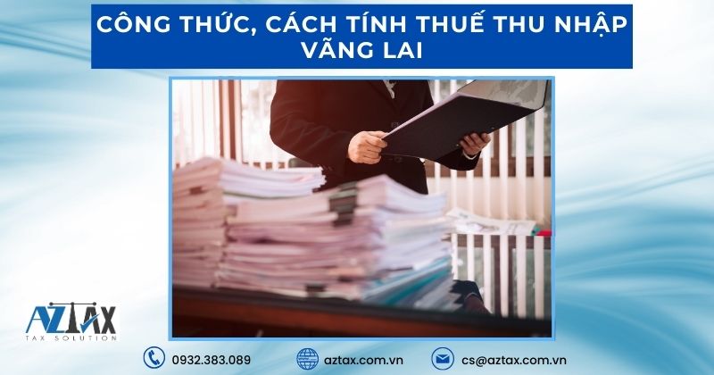 Công thức, cách tính thuế thu nhập vãng lai