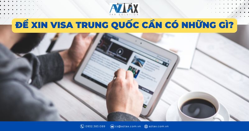 Để xin visa Trung Quốc cần có những gì?