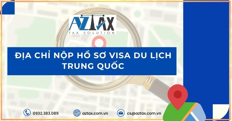 Địa chỉ nộp hồ sơ visa du lịch Trung Quốc