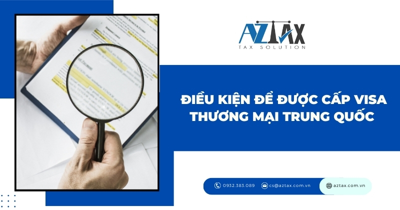 Điều kiện để được cấp visa thương mại Trung Quốc