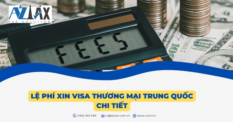 Lệ phí xin visa thương mại Trung Quốc chi tiết