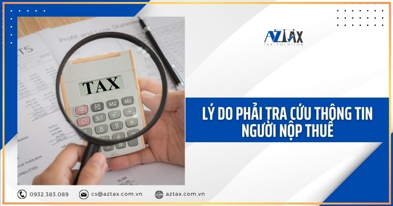Lý do phải tra cứu thông tin người nộp thuế