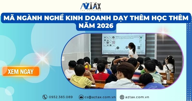 Mã ngành nghề kinh doanh dạy thêm học thêm năm 2026