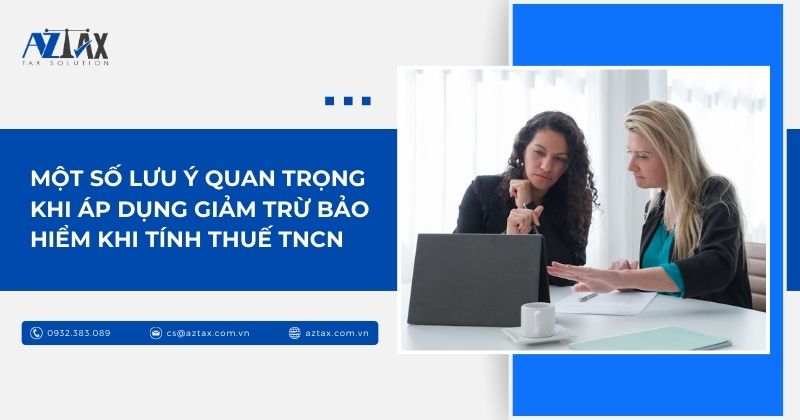 Một số lưu ý quan trọng khi áp dụng giảm trừ bảo hiểm khi tính thuế TNCN