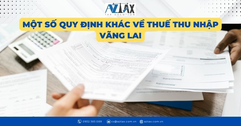 Một số quy định khác về thuế thu nhập vãng lai