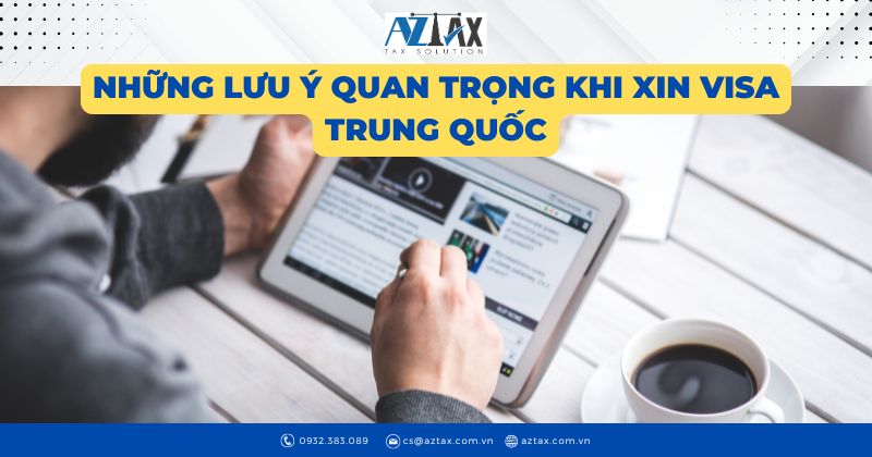 Những lưu ý quan trọng khi xin visa Trung Quốc