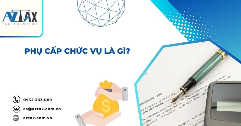 Phụ cấp chức vụ là gì?