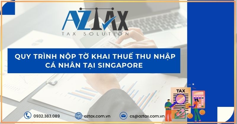 Quy trình nộp tờ khai thuế thu nhập cá nhân tại Singapore