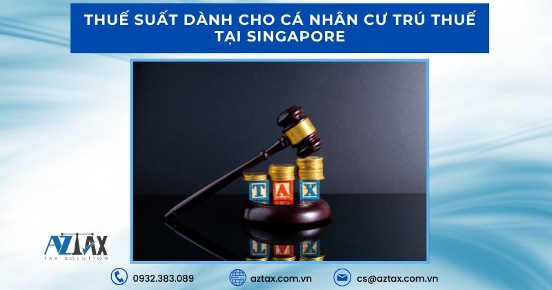 Thuế suất dành cho cá nhân cư trú thuế tại Singapore