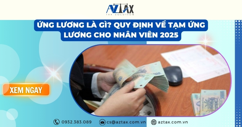 Ứng lương là gì? Quy định về tạm ứng lương cho nhân viên 2025