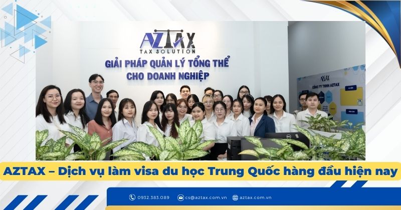 AZTAX Dịch vụ làm visa du học Trung Quốc hàng đầu hiện nay