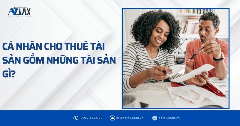 Cá nhân cho thuê tài sản gồm những tài sản gì?